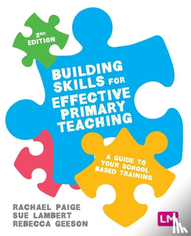 Rachael Paige, Sue Lambert, Rebecca Geeson - Building Skills for Effective Primary Teaching