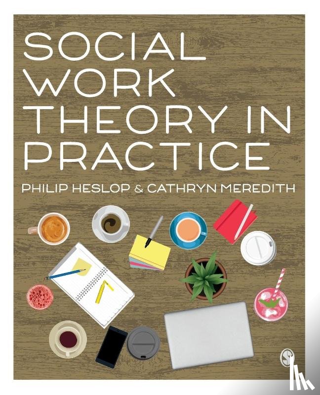 Heslop, Philip, Meredith, Cathryn - Social Work Theory in Practice