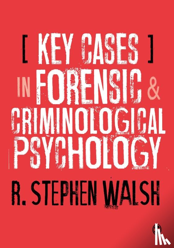 Walsh - Key Cases in Forensic and Criminological Psychology