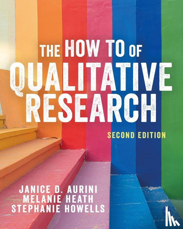 Aurini, Janice, Heath, Melanie, Howells, Stephanie - The How To of Qualitative Research