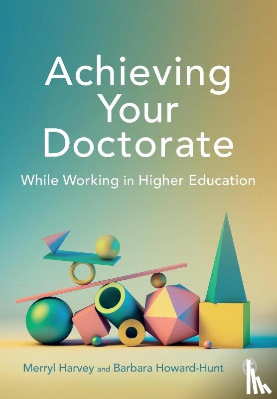 Harvey, Merryl, Howard-Hunt, Barbara - Achieving Your Doctorate While Working in Higher Education