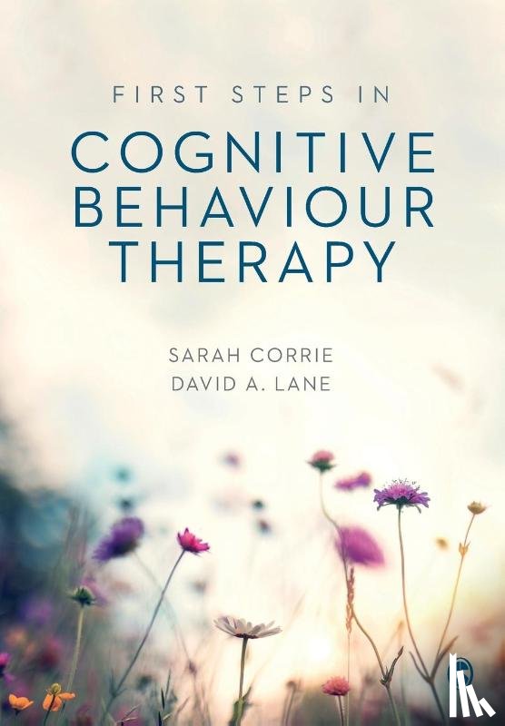 Corrie, Sarah, Lane, David A. - First Steps in Cognitive Behaviour Therapy