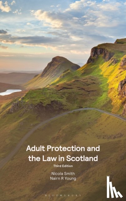 Smith, Nicola, Young, Nairn R - Adult Protection and the Law in Scotland