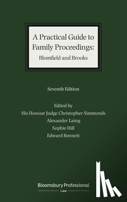 Simmonds, District Judge District Judge Christopher, Laing, Alexander, Hill, Sophie (Coram Chambers, Bennett, Edward - A Practical Guide to Family Proceedings: Blomfield and Brooks