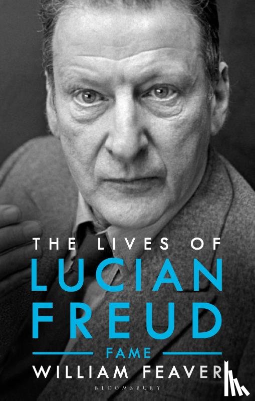 Feaver, William - The Lives of Lucian Freud: FAME 1968 - 2011