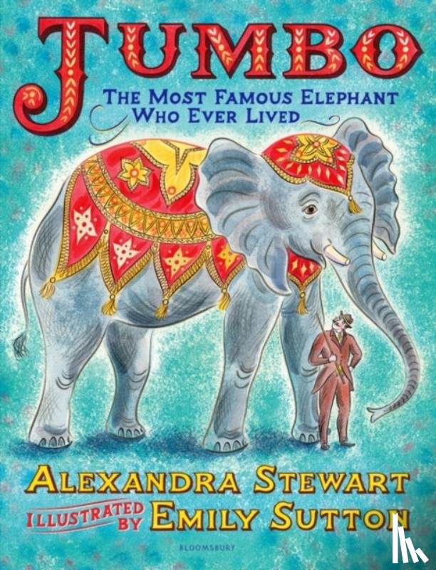 Stewart, Alexandra - Jumbo: The Most Famous Elephant Who Ever Lived