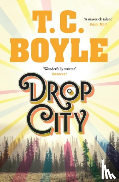 Boyle, T. C. - Drop City