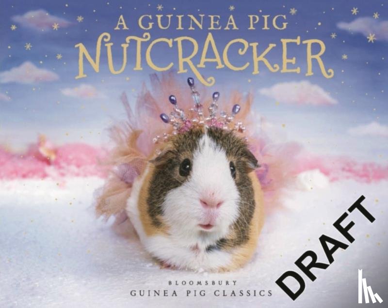 Goodwin, Alex, Newall, Tess - A Guinea Pig Nutcracker
