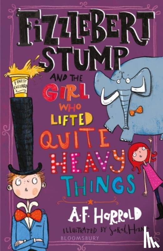 Harrold, A.F. - Fizzlebert Stump and the Girl Who Lifted Quite Heavy Things