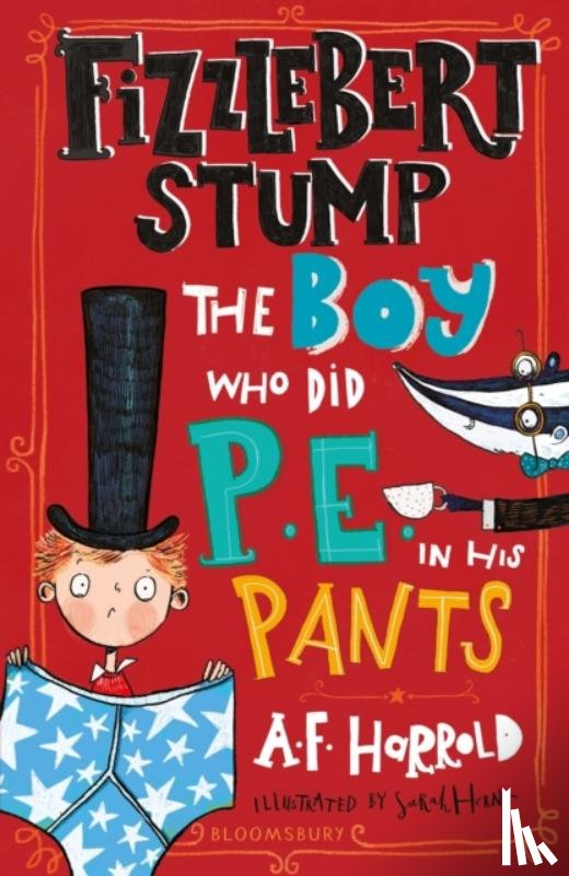 Harrold, A.F. - Fizzlebert Stump: The Boy Who Did P.E. in his Pants