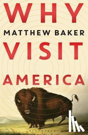 Matthew Baker, Baker - Why Visit America