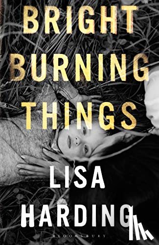 Harding Lisa Harding - Bright Burning Things