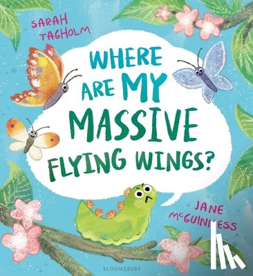 Tagholm, Sarah - Where Are My Massive Flying Wings?