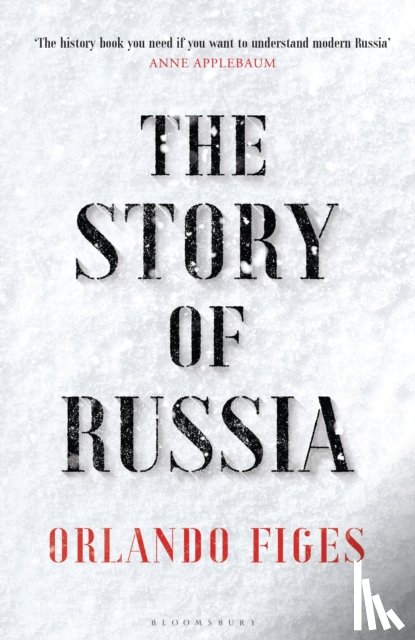 Figes, Orlando - The Story of Russia