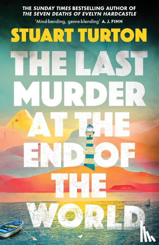 Stuart Turton, Turton - The Last Murder at the End of the World - The dazzling new high concept murder mystery from the author of the million copy selling, The Seven Deaths of Evelyn Hardcastle