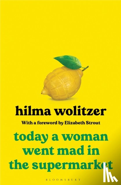 Wolitzer, Hilma - Today a Woman Went Mad in the Supermarket