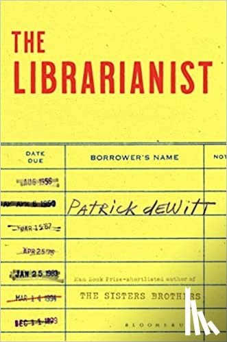 Patrick deWitt, deWitt - The Librarianist