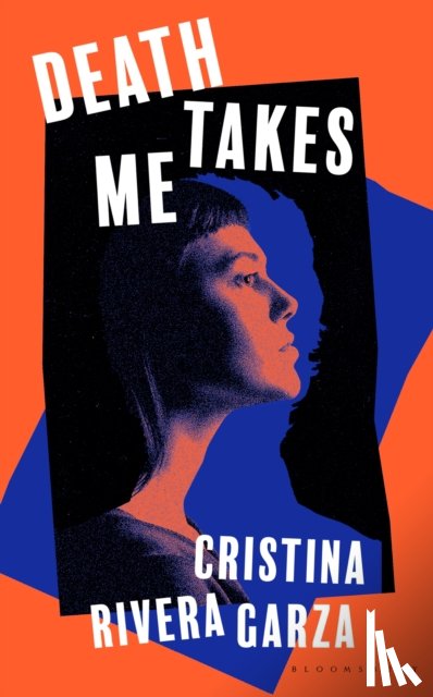 Rivera Garza, Cristina - Death Takes Me