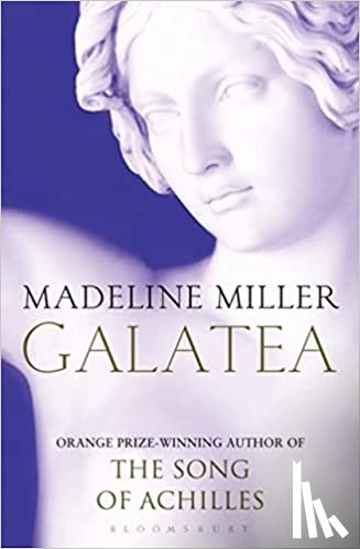 Miller, Madeline - Galatea - A short story from the author of The Song of Achilles and Circe