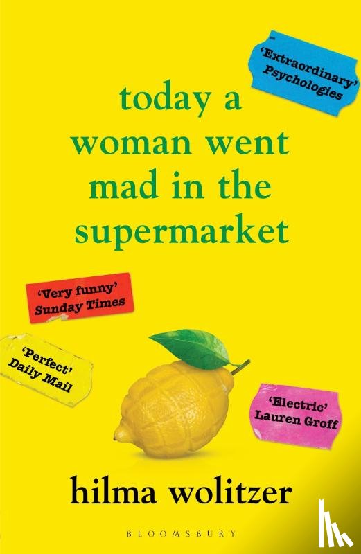Wolitzer, Hilma - Today a Woman Went Mad in the Supermarket