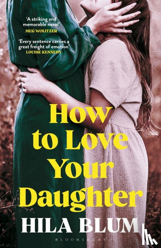Blum, Hila - How to Love Your Daughter