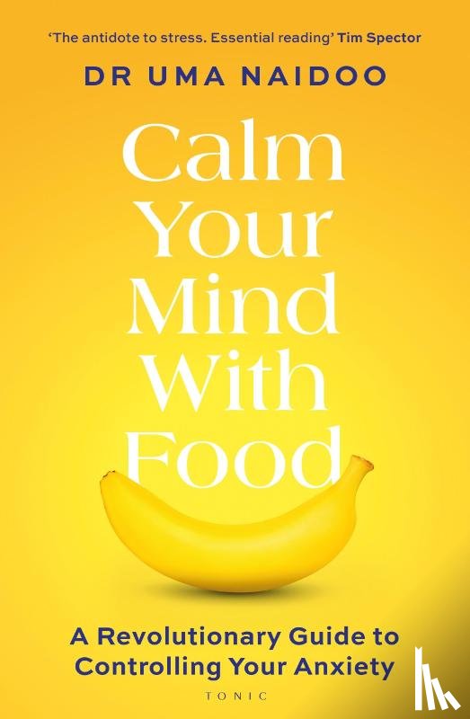 Naidoo, Uma - Calm Your Mind with Food