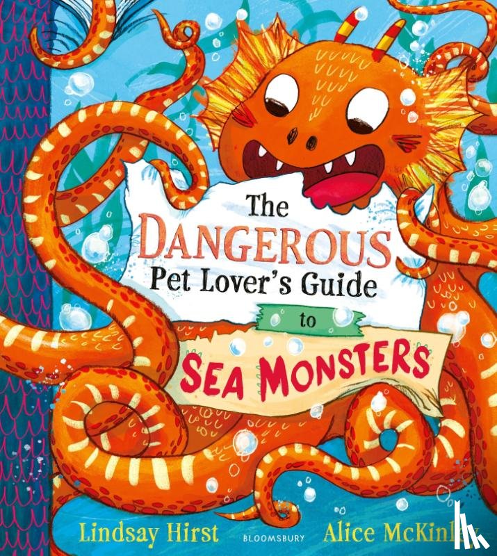 Hirst, Lindsay - The Dangerous Pet Lover's Guide to Sea Monsters