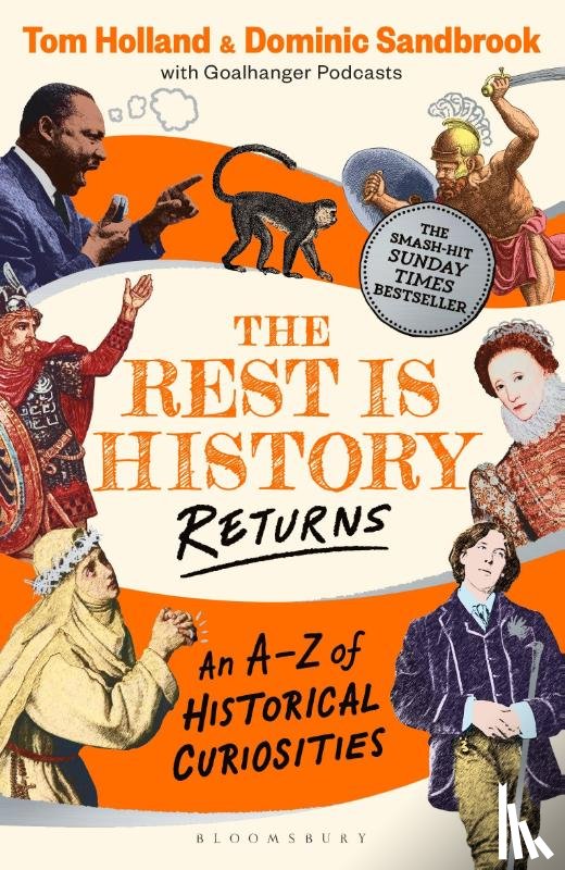Sandbrook, Dominic (Historian), Holland, Tom - The Rest is History Returns