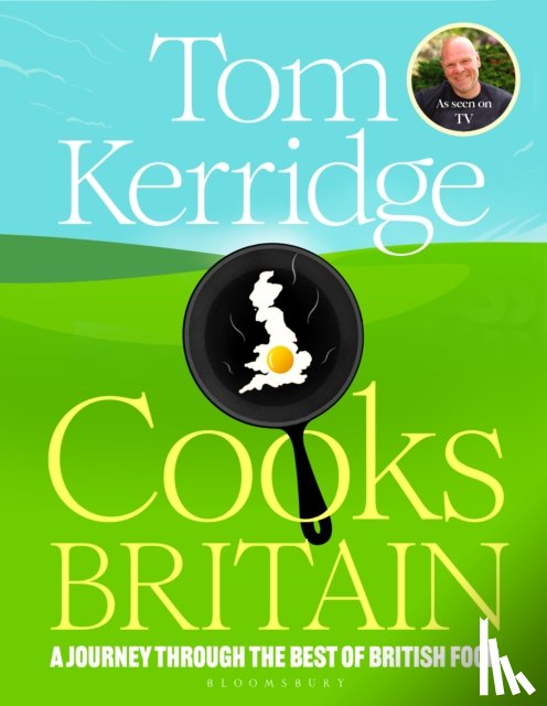 Kerridge, Tom - Tom Kerridge Cooks Britain