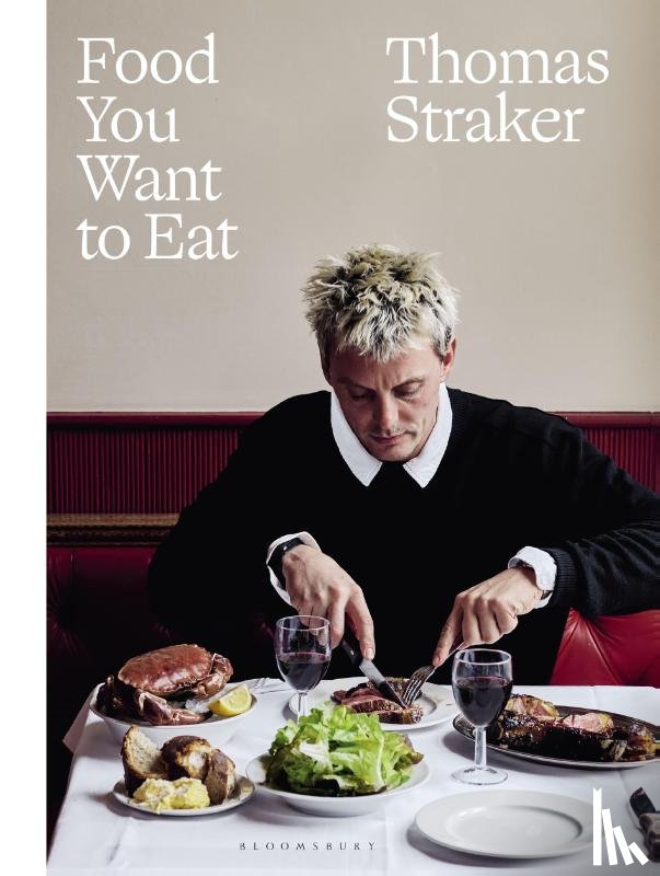 Straker, Thomas - Food You Want to Eat