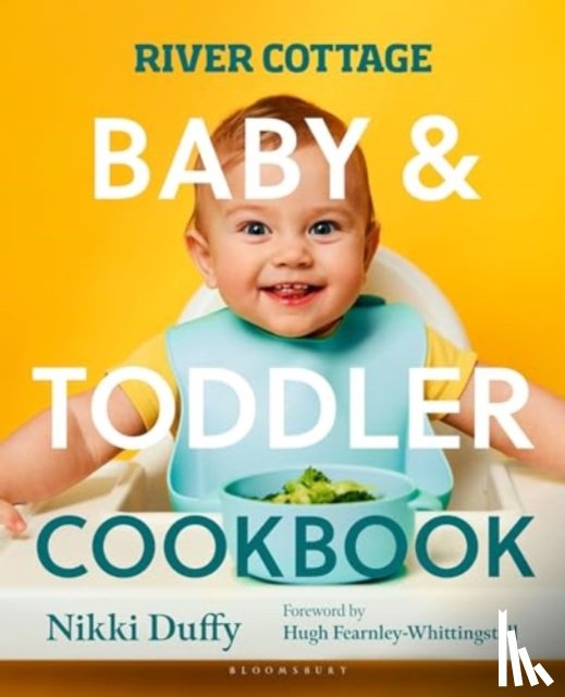 Duffy, Nikki - River Cottage Baby and Toddler Cookbook