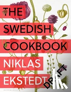 Ekstedt, Niklas - The Swedish Cookbook