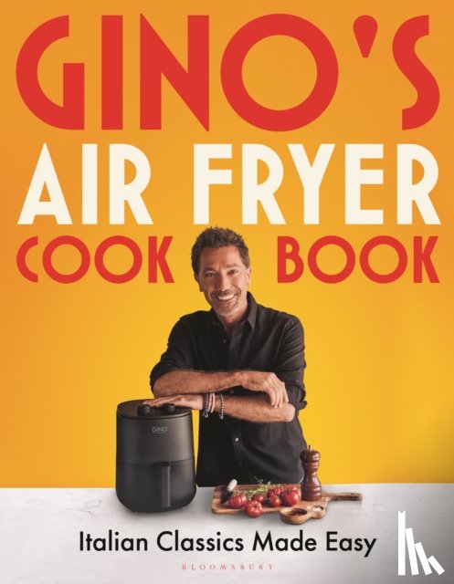 D'Acampo, Gino - Gino's Air Fryer Cookbook