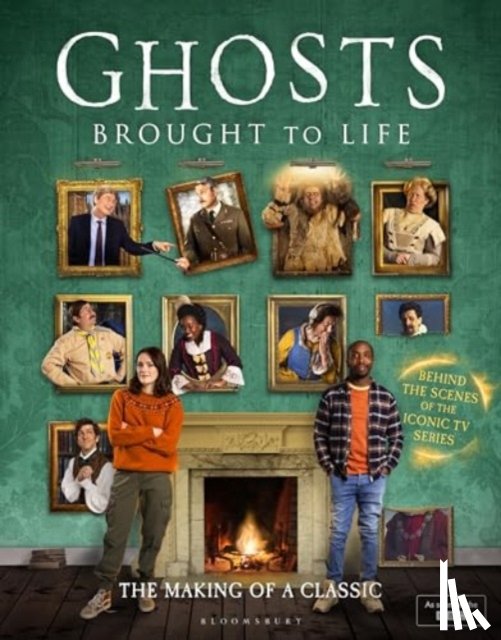 Rickard, Laurence, Baynton, Mat, Howe-Douglas, Martha, Willbond, Ben - Ghosts: Brought to Life