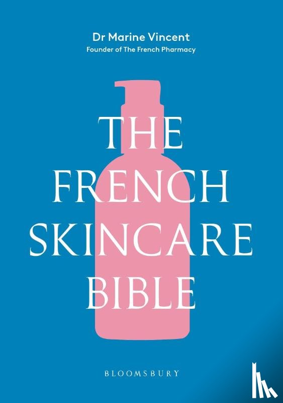 Vincent, Dr Marine - The French Skincare Bible