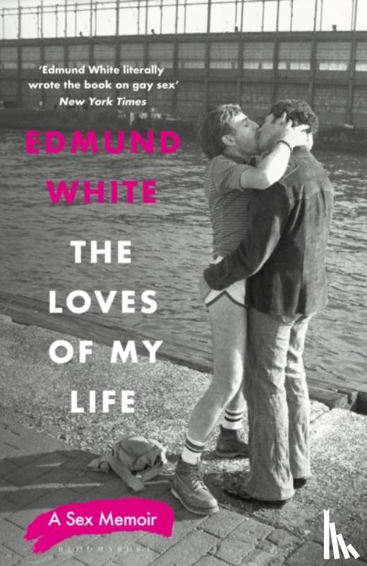 White, Edmund - The Loves of My Life
