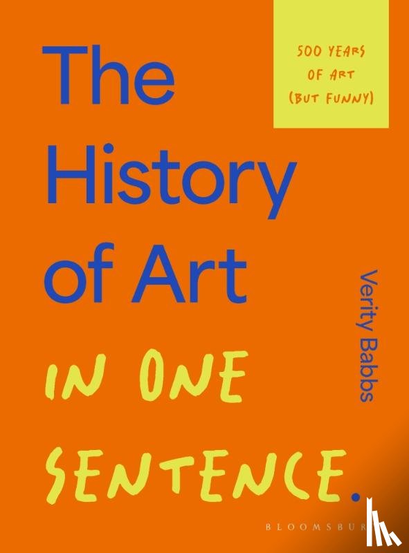 Babbs, Verity - The History of Art in One Sentence