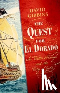 Gibbins, Dr David - The Quest for El Dorado