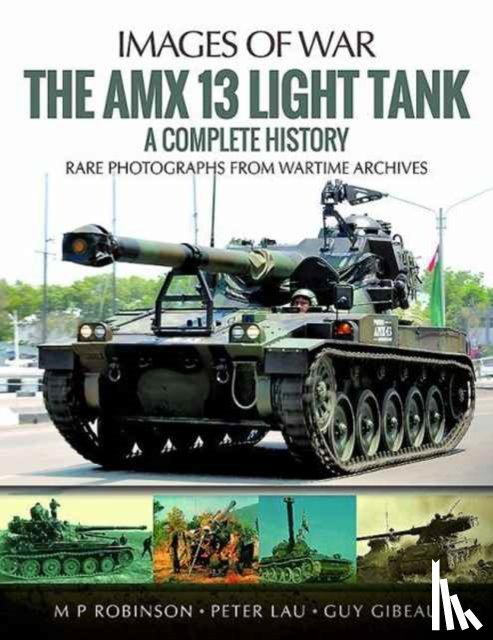 Robinson, M. P., Lau, Peter, Gibeau, Guy - The Amx 13 Light Tank