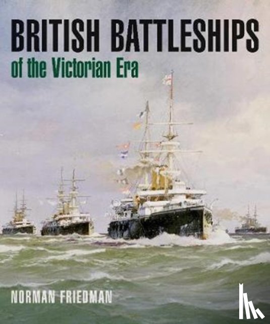 Friedman, Norman - British Battleships of the Victorian Era