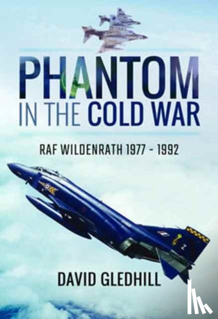Gledhill, David - Phantom in the Cold War