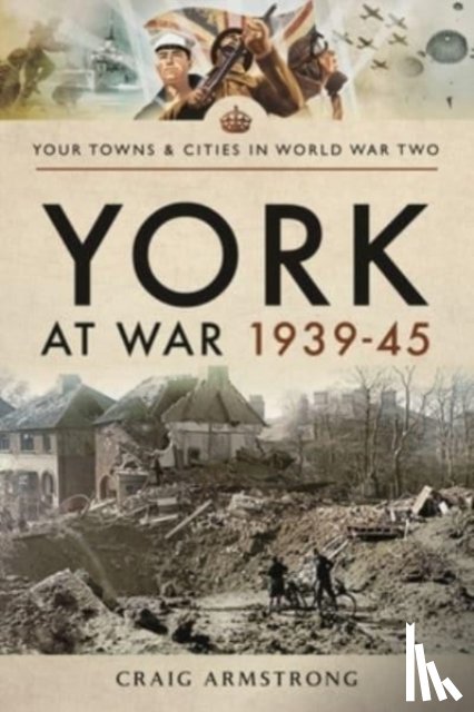 Craig, Armstrong - York at War 1939 45