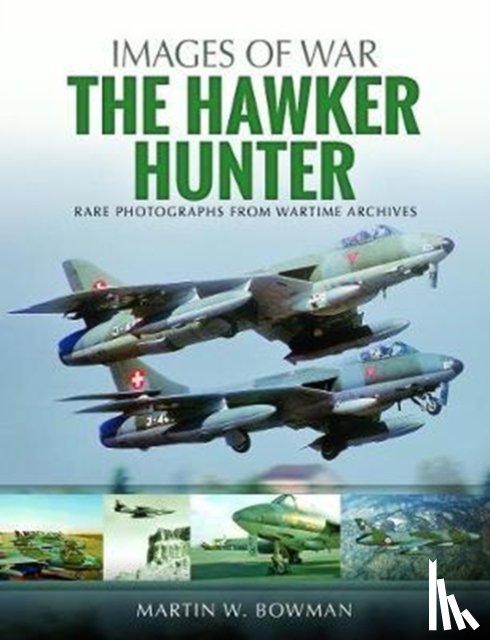 Bowman, Martin W. - The Hawker Hunter