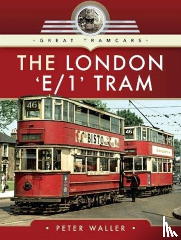 Waller, Peter - The London 'E/1' Tram