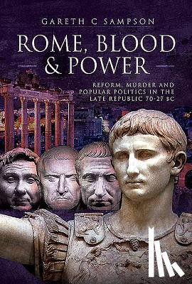 Sampson, Gareth C. - Rome, Blood and Power