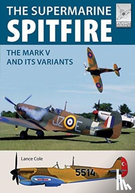 Cole, Lance - Flight Craft 15: Supermarine Spitfire MKV