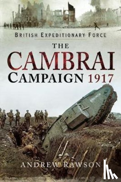 Rawson, Andrew - The Cambrai Campaign 1917