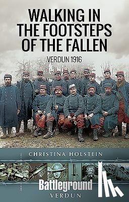 Holstein, Christina - Walking In the Footsteps of the Fallen