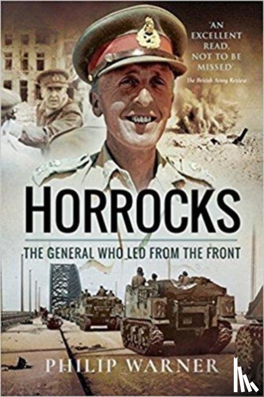 Warner, Philip - Horrocks, The General Who Led from the Front