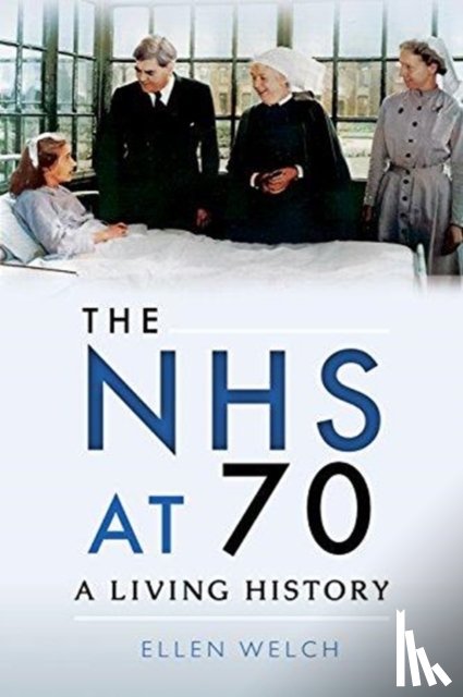 Welch, Ellen - The NHS at 70